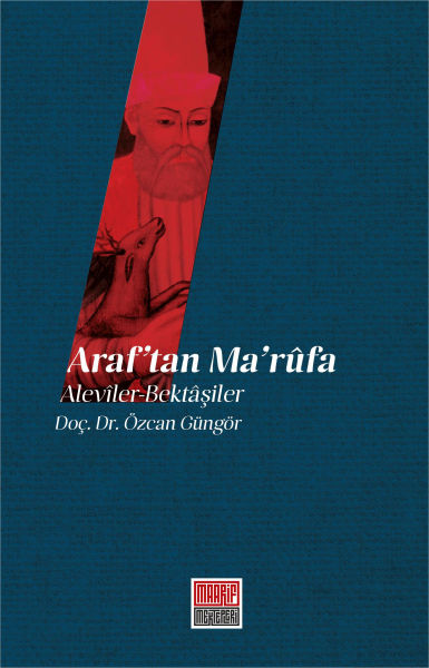 Araf’tan Marûf’a: Alevîler Bektâşiler