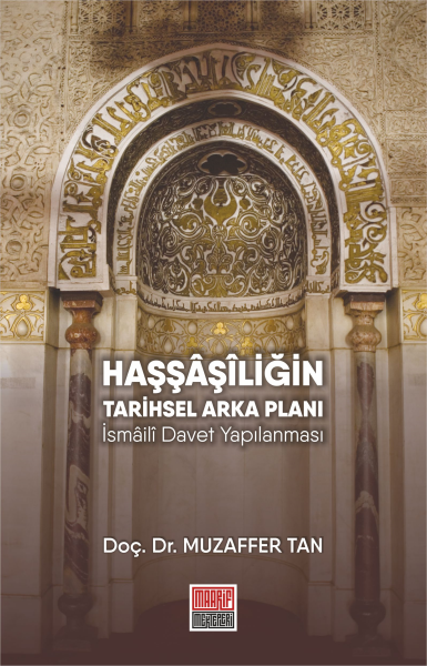 Haşşâşîliğin Tarihsel Arka Planı – İsmâilî Davet 